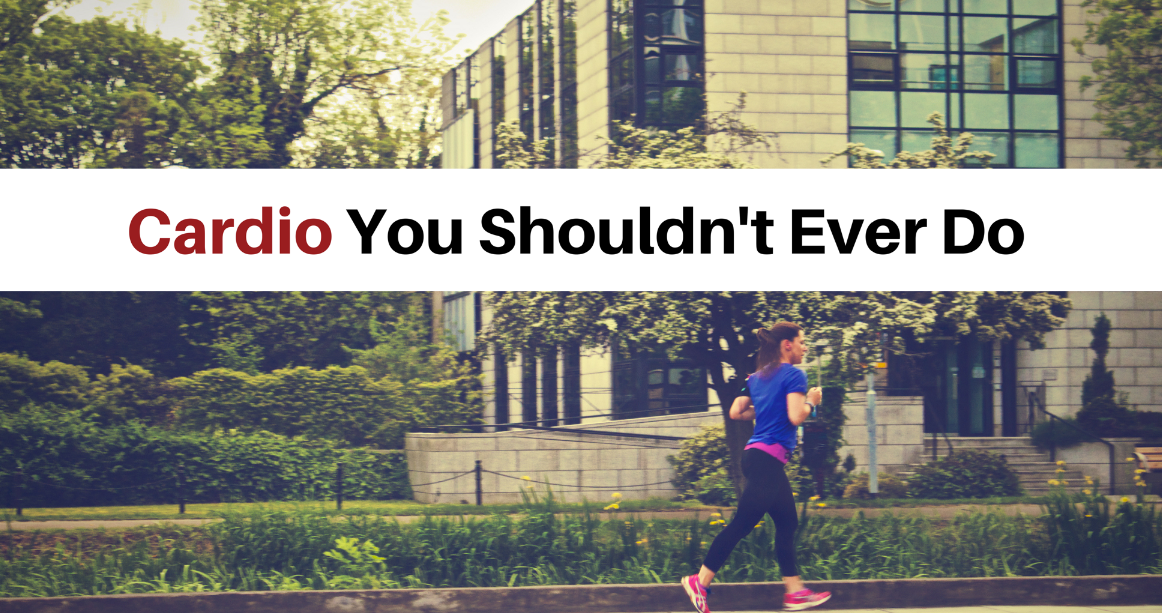 Cardio You Shouldn't Do